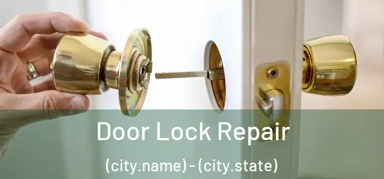  Door Lock Repair (city.name) - (city.state)
